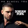 Dorian Popa - Pe placul tău - Single